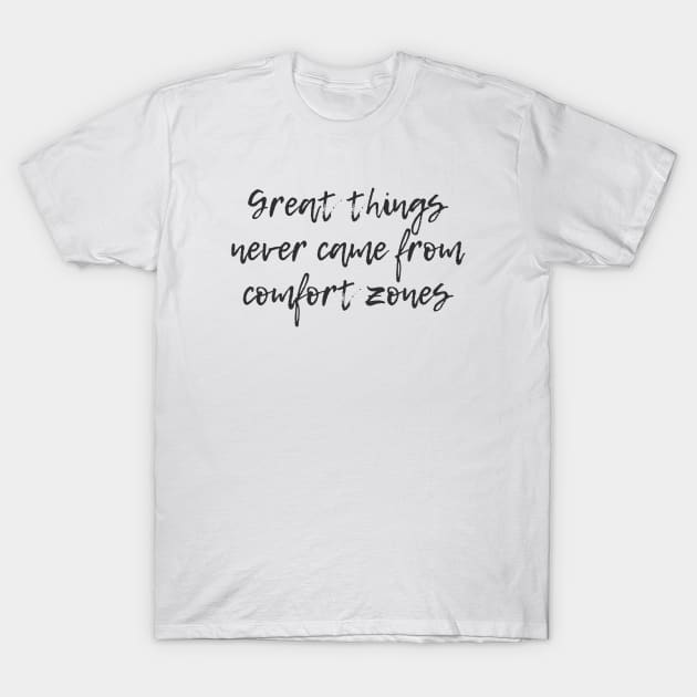 Great Things T-Shirt by ryanmcintire1232